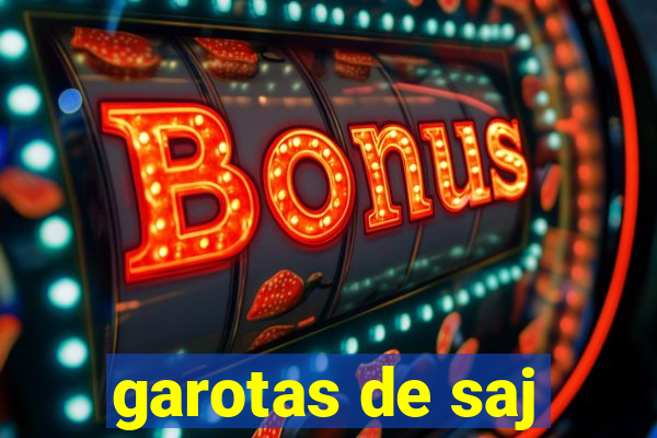 garotas de saj